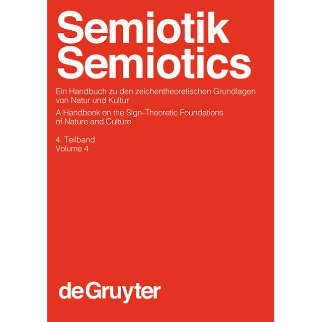 Handbücher Zur Sprach- Und Kommunikationswissenschaft / Hand: Semiotik / Semiotics. 4. Teilband (Hardcover)
