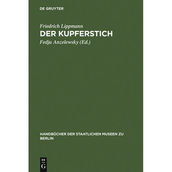 Handbücher der Staatlichen Museen Zu Ber Der Kupferstich, (Hardcover)