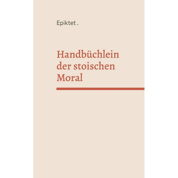 Handbüchlein der stoischen Moral, (Paperback)