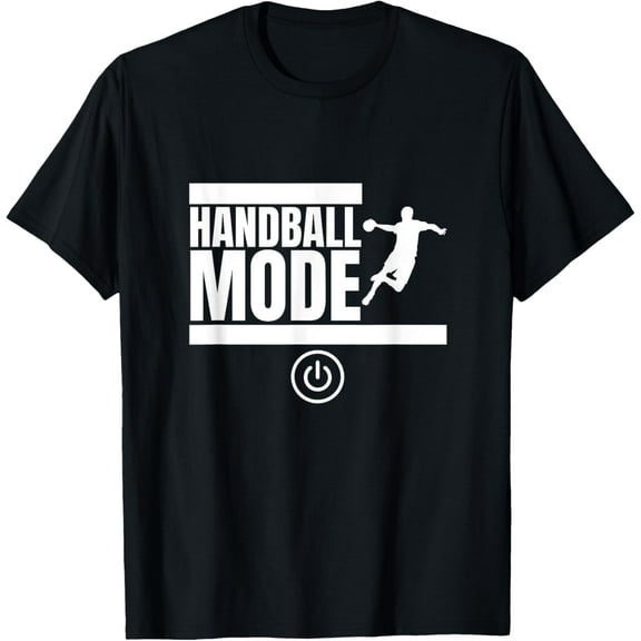Handball Mode On Funny Handball T-Shirt
