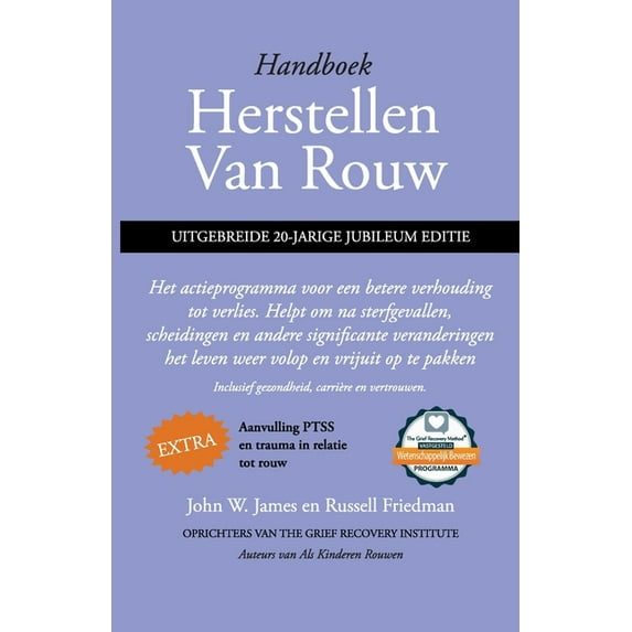 Handboek herstellen van rouw, uitgebreide 20-jarige jubileum editie: Het actieprogramma voor een betere verhouding tot v, (Paperback)