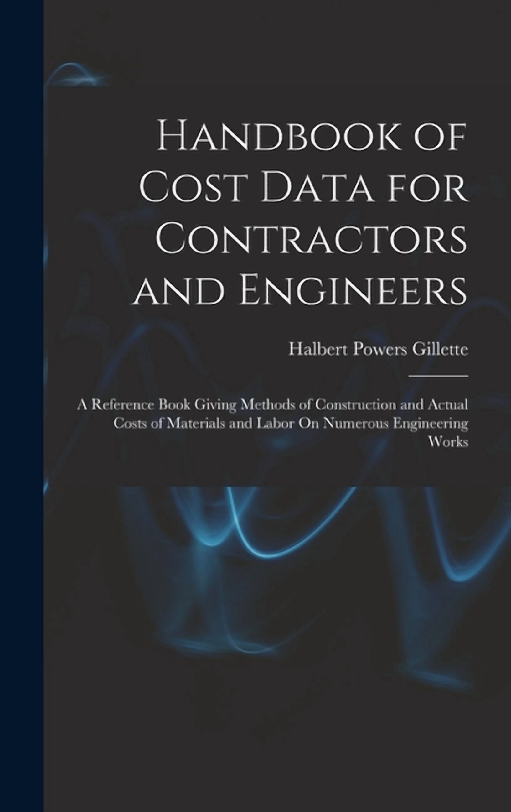 Handbook of Cost Data for Contractors and Engineers: A Reference Book ...