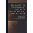 thumbnail image 1 of Handbook For The Diplomatic History Of Europe, Asia, And Africa, 1870-1914 (Hardcover), 1 of 5