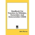 thumbnail image 1 of Handbook For Travelers In Wiltshire, Dorsetshire And Somersetshire (1869) (Paperback), 1 of 1