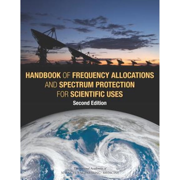 Pre-Owned Handbook of Frequency Allocations and Spectrum Protection for Scientific Uses: Second (Paperback 9780309376594) by National Academies Sciences Engineering Medicine, Division on Engine