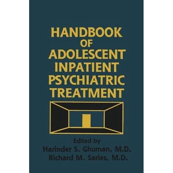 Pre-Owned Handbook of Adolescent Inpatient Psychiatric Treatment (Hardcover) 0876307314 9780876307311