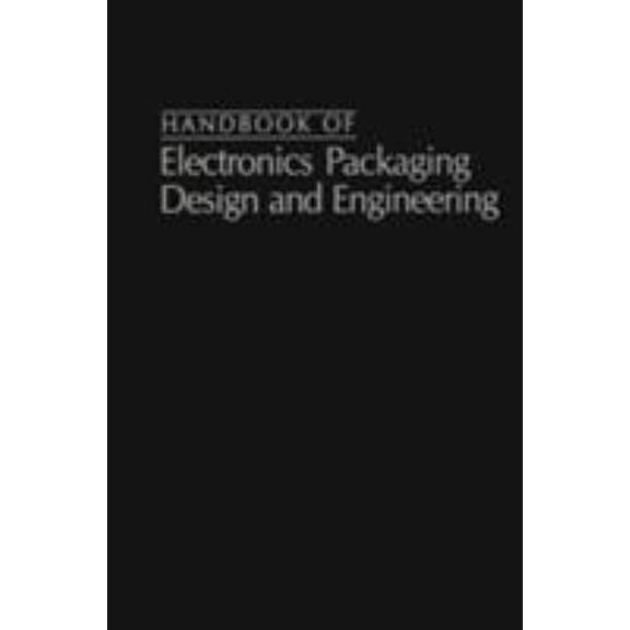 Pre-Owned Handbook Of Electronics Packaging Design and Engineering (Hardcover) 0442265026 9780442265021