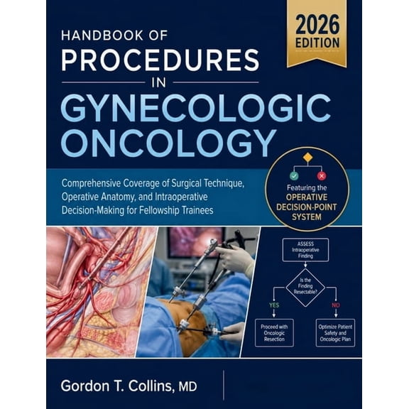 Handbook Of Procedures In Gynecologic Oncology 2026: Comprehensive Coverage of Surgical Technique, Operative Anatomy, an, (Paperback)