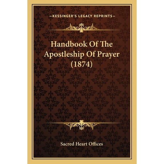 Handbook Of The Apostleship Of Prayer (1874) (Paperback)