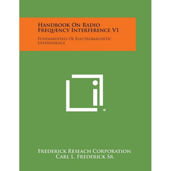 Handbook On Radio Frequency Interference V1: Fundamentals Of Electromagnetic Interference (Paperback)