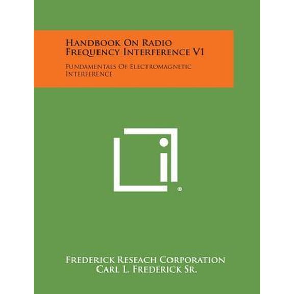 Handbook On Radio Frequency Interference V1: Fundamentals Of Electromagnetic Interference (Paperback)