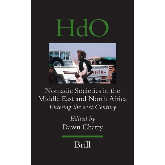 Handbook of Oriental Studies: Section 1; Nomadic Societies in the Middle East and North Africa: Entering the 21st Century, Book 81, (Hardcover)