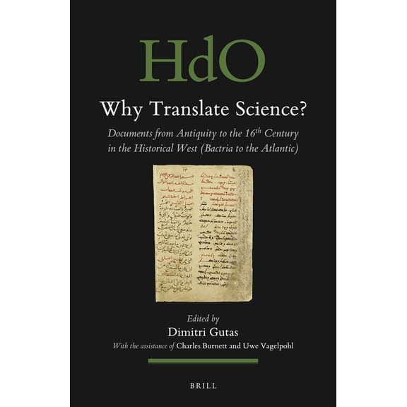 Why Translate Science?: Documents from Antiquity to the 16th Century in the Historical West (Bactria to the Atlantic), (Paperback)