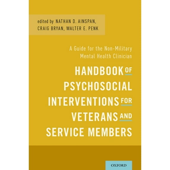 Pre-Owned Handbook of Psychosocial Interventions for Veterans and Service Members : A Guide for the Non-Military Mental Health Clinician (Paperback) 9780199353996