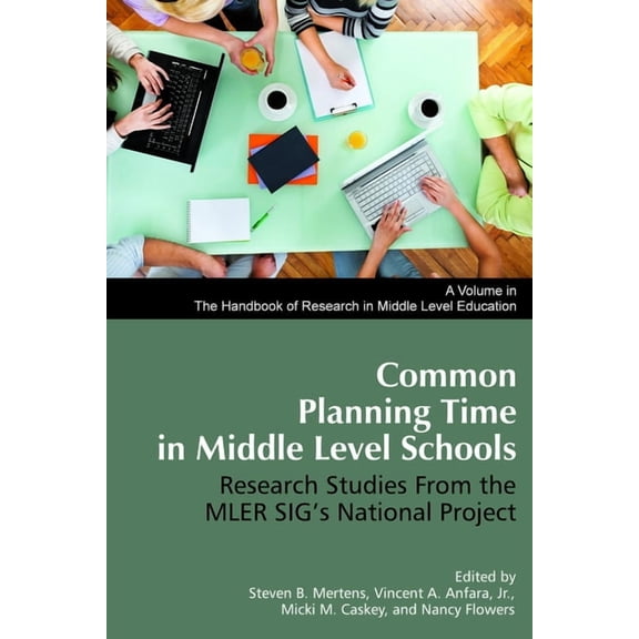 Handbook of Research in Middle Level Edu Common Planning Time in Middle Level Schools: Research Studies from the Mler Sig's National Project (Hc), (Hardcover)