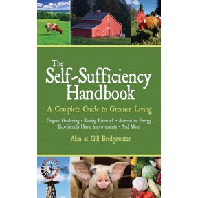 Pre-Owned Handbook Series: The Self-Sufficiency Handbook : A Complete Guide to Greener Living (Paperback)