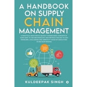 A Handbook on Supply Chain Management A practical book which quickly covers basic concepts & gives Paperback by Kuldeepak Singh