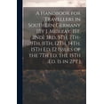 thumbnail image 1 of A Handbook for Travellers in Southern Germany [By J. Murray. 1St, 2Nd] 3Rd, 5Th, 7Th-9Th, 11Th, 12Th, 14Th, 15Th Ed. [2 Issues of the 7Th Ed. the 15Th Ed. Is in 2Pt.] (Paperback), 1 of 1