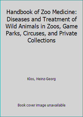 Pre-Owned Handbook of Zoo Medicine: Diseases and Treatment of Wild Animals in Zoos, Game Parks, Circuses, and Private Collections (Hardcover) 0442213670 9780442213671