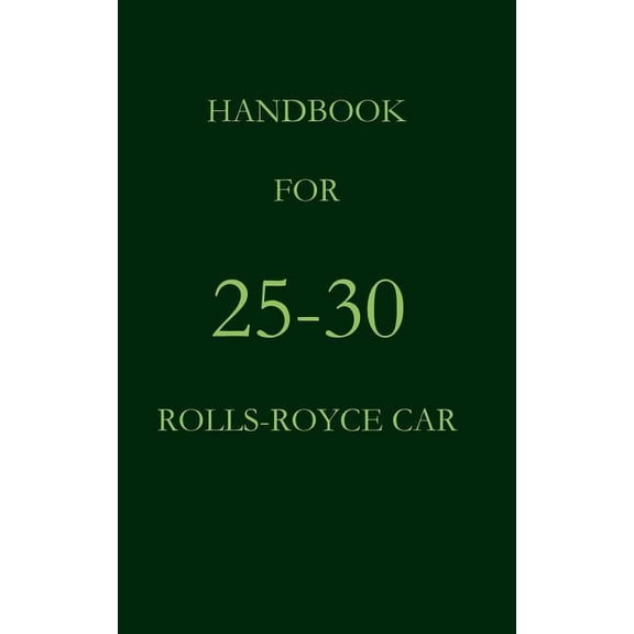 Handbook for 25-30 Rolls-Royce Car (Hardcover)