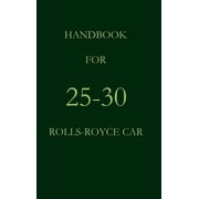 Handbook for 25-30 Rolls-Royce Car Hardcover