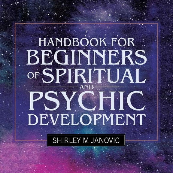 Handbook for Beginners of Spiritual and Psychic Development, (Paperback)