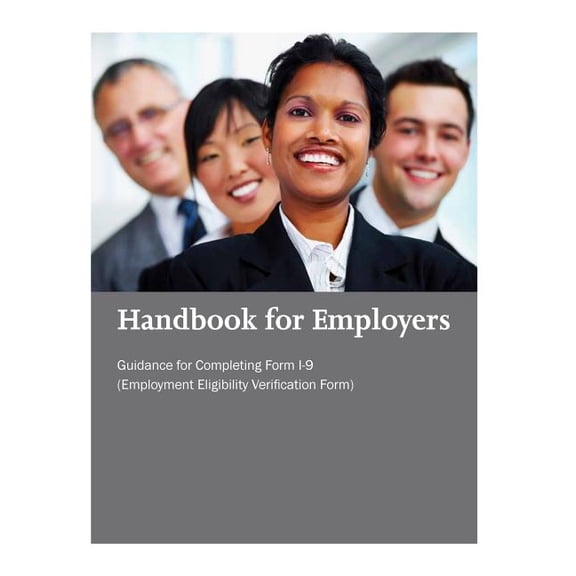 Handbook for Employers: Guidance for Completing Form I-9 (Employment Eligibility Verification Form) (Paperback) by U S Citizenship and Immigration Service