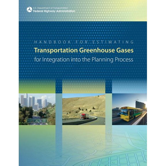 Handbook for Estimating Transportation Greenhouse Gases for Integration Into the Planning Process