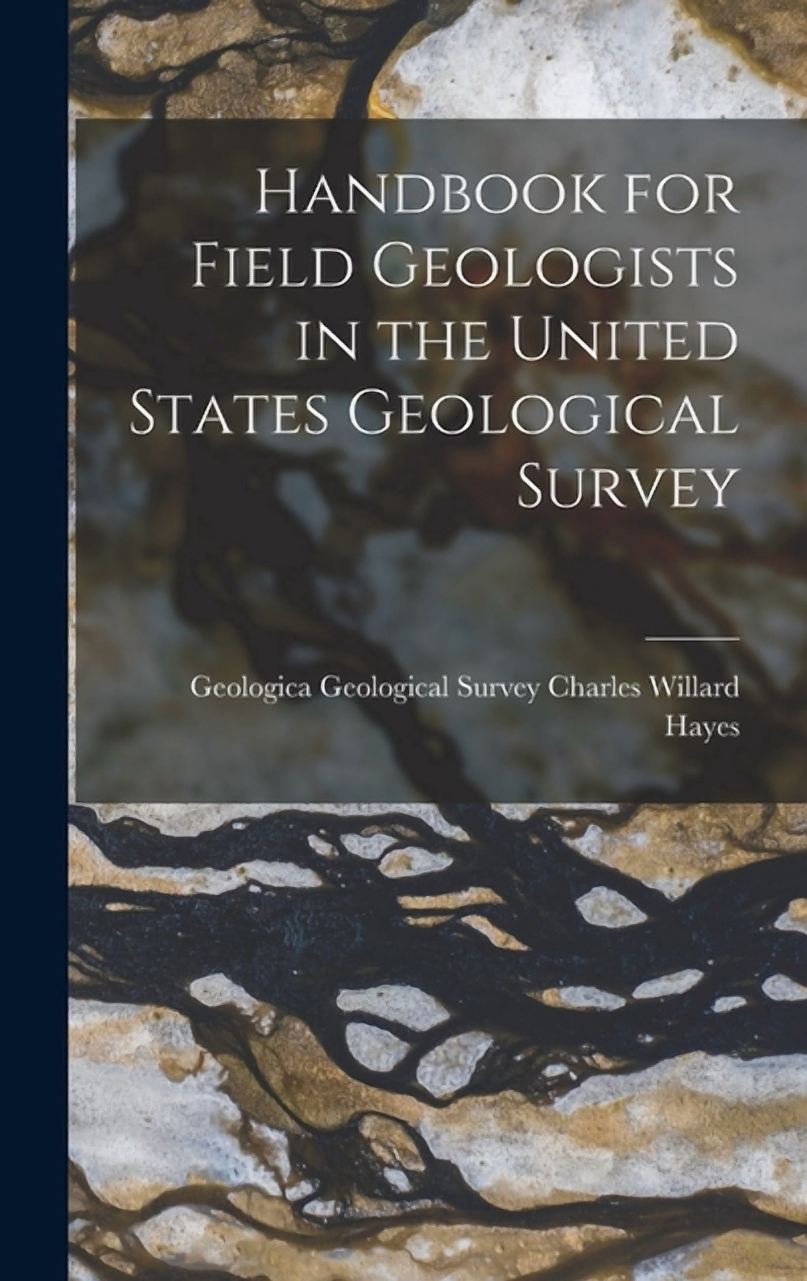 Handbook for Field Geologists in the United States Geological Survey ...