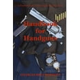 thumbnail image 1 of Handbook for Handguns: A Practical Guide to Ownership, Selection & Use (Paperback), 1 of 1
