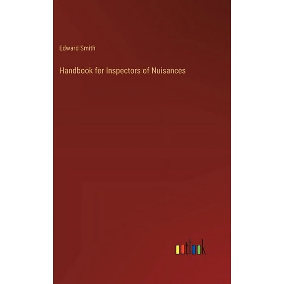 Handbook for Inspectors of Nuisances (Hardcover)