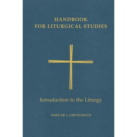 Pre-Owned Handbook for Liturgical Studies, Volume I: Introduction to the Liturgy Volume 1 (Hardcover) 0814661610 9780814661611