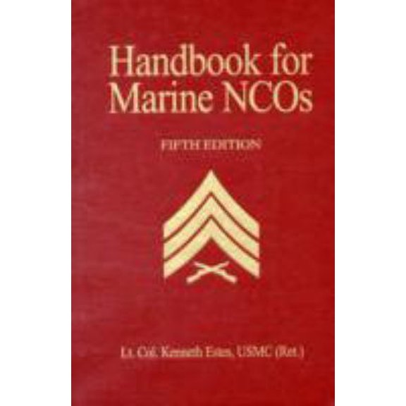 Pre-Owned Handbook for Marine Ncos, 5th Edition (Hardcover) 1591142407 9781591142409