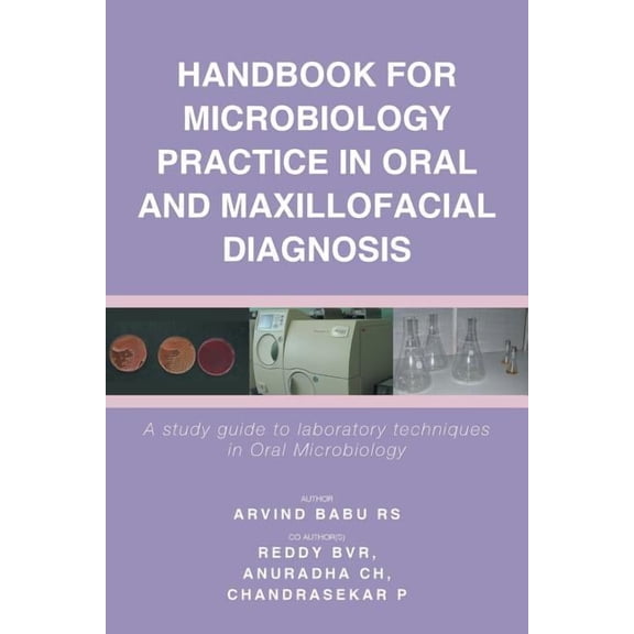 Handbook for Microbiology Practice in Oral and Maxillofacial Diagnosis : A Study Guide to Laboratory Techniques in Oral Microbiology