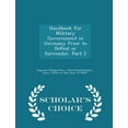 thumbnail image 1 of Handbook for Military Government in Germany Prior to Defeat or Surrender, Part 2 - Scholar's Choice Edition, (Paperback), 1 of 1