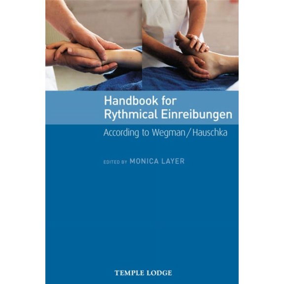 Handbook for Rhythmical Einreibungen: According to Wegman / Hauschka, (Paperback)