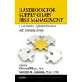 thumbnail image 1 of Handbook for Supply Chain Risk Management : Case Studies, Effective Practices and Emerging Trends (Hardcover), 1 of 1