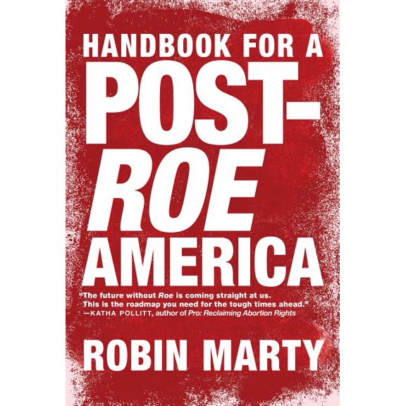 Handbook for a Post-Roe America (Paperback)