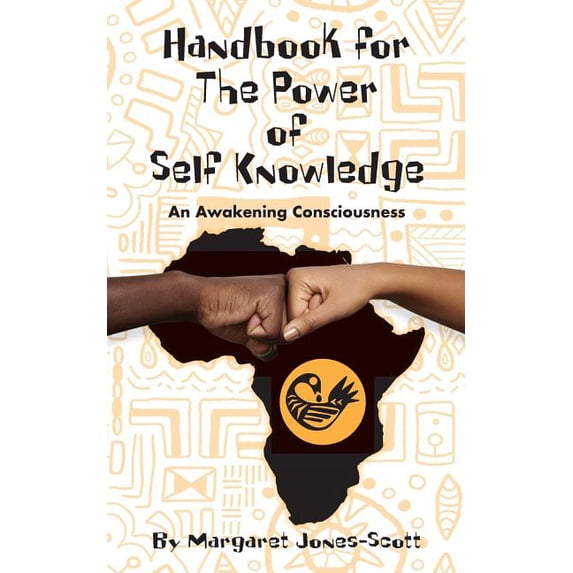 Handbook for the Power of Self Knowledge - : An Awakening Consciousness
