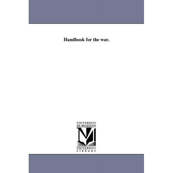 Michigan Historical Reprint Handbook for the War., (Paperback)