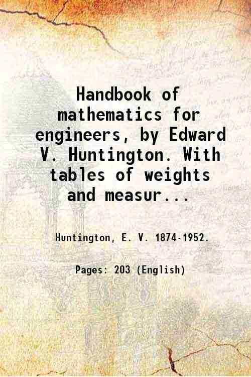 Handbook of mathematics for engineers, by Edward V. Huntington. With