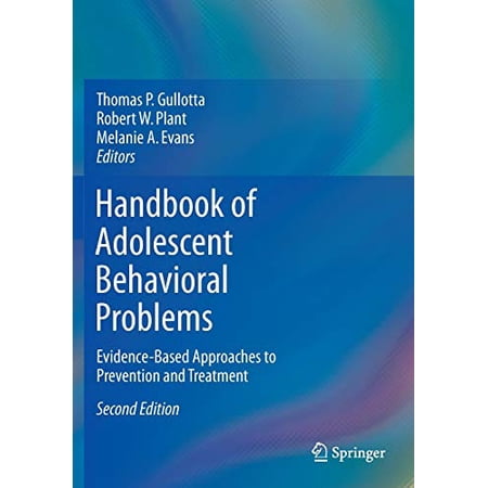 Pre-Owned Handbook of Adolescent Behavioral Problems: Evidence-based Approaches to Prevention and Treatment