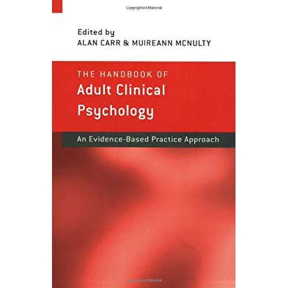 Pre-Owned Handbook of Adult Clinical Psychology: An Evidence Based Practice Approach (Paperback) by Alan Carr, Muireann McNulty