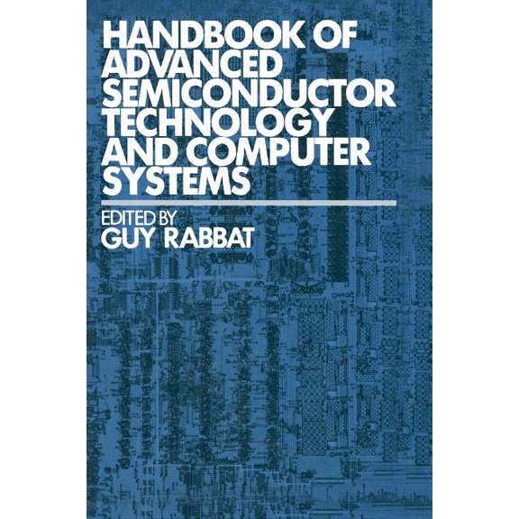 Van Nostrand Reinhold Electrical/Compute Handbook of Advanced Semiconductor Technology and Computer Systems, (Paperback)