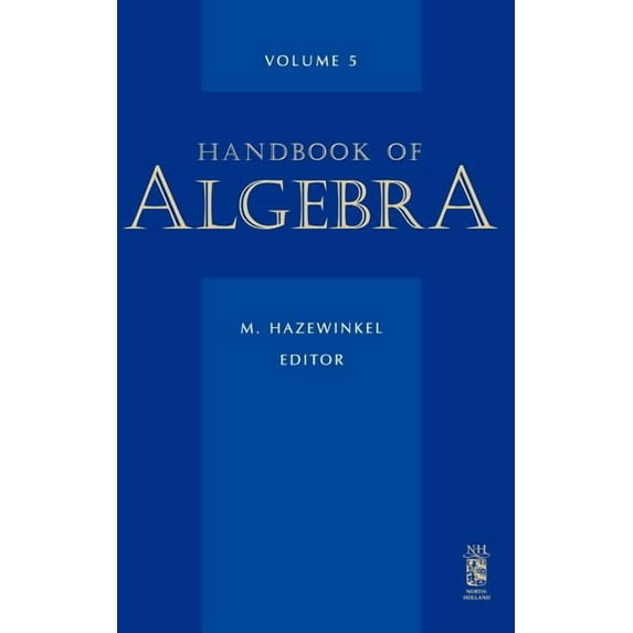Handbook of Algebra Handbook of Algebra: Volume 5, Book 5, (Hardcover)
