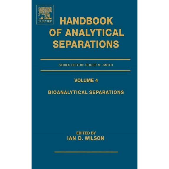 Handbook of Analytical Separations Bioanalytical Separations: Volume 4, Book 4, (Hardcover)