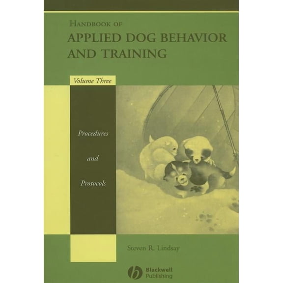 Handbook of Applied Dog Behavior and Training: Handbook of Applied Dog Behavior and Training, Procedures and Protocols (Hardcover)