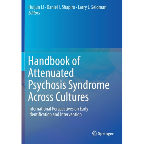 Handbook of Attenuated Psychosis Syndrome Across Cultures: International Perspectives on Early Identification and Interv, (Paperback)