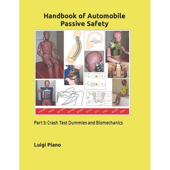 Handbook of Automobile Passive Safety Handbook of Automobile Passive Safety: Part 3: Crash Test Dummies and Biomechanics, Book 1, (Paperback)