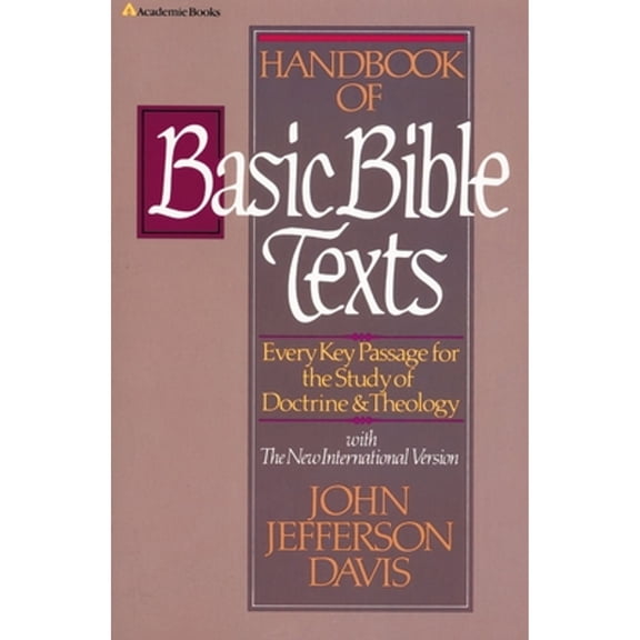 Pre-Owned Handbook of Basic Bible Texts: Every Key Passage for the Study of Doctrine and Theology (Paperback) 0310437113 9780310437116